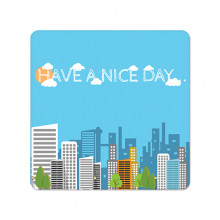Fridge Magnet Square - Have a Nice Day